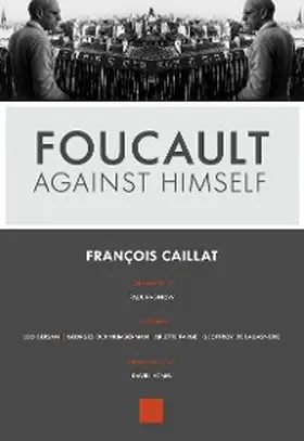 Caillat |  Foucault Against Himself | eBook | Sack Fachmedien