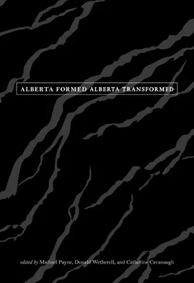 Payne / Alberta 2005 Centennial History Society / Wetherell |  Alberta Formed Alberta Transformed (Vols I and II) | Buch |  Sack Fachmedien