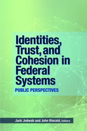 Jedwab / Kincaid |  Identities, Trust, and Cohesion in Federal Systems | eBook | Sack Fachmedien