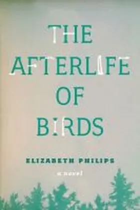 Philips |  The Afterlife of Birds | Buch |  Sack Fachmedien