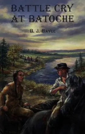 Bayle |  Battle Cry at Batoche | eBook | Sack Fachmedien