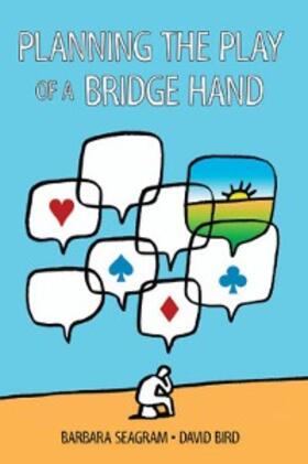Seagram / Bird |  Planning the Play of a Bridge Hand | eBook | Sack Fachmedien
