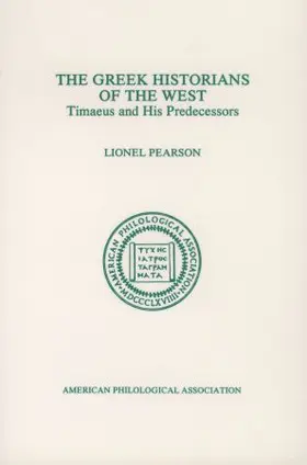 Pearson |  The Greek Historians of the West: Timaeus and His Predecessors | Buch |  Sack Fachmedien