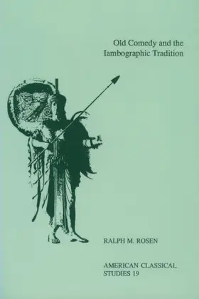 Rosen |  Old Comedy and the Iambographic Tradition | Buch |  Sack Fachmedien