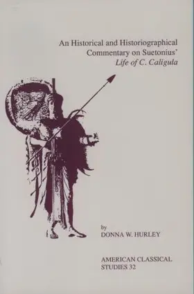 Hurley |  An Historical and Historiographical Commentary on Suetonius' Life of C. Caligula | Buch |  Sack Fachmedien