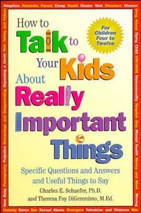 Schaefer / DiGeronimo |  How to Talk to Your Kids about Really Important Things | Buch |  Sack Fachmedien