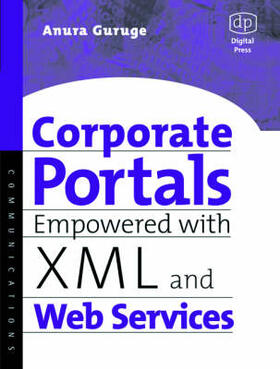 Guruge | Corporate Portals Empowered with XML and Web Services | Buch | 978-1-55558-280-7 | sack.de