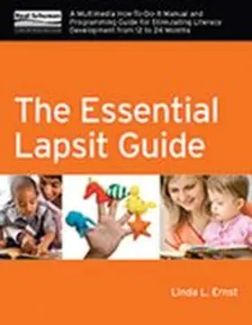 Ernst |  The Essential Lapsit Guide an Multimedia How-To-Do-It Manual and Programming Guide for Stimulating Literacy Development from 12 to 24 Months | Buch |  Sack Fachmedien