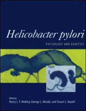 Mobley / Mendz / Hazell |  Helicobacter Pylori: Physiology and Genetics | Buch |  Sack Fachmedien