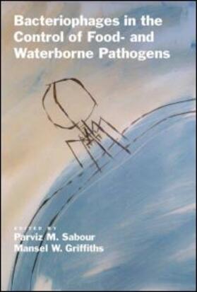 Sabour / Griffiths | Bacteriophages in the Control of Food- And Waterborne Pathogens | Buch | 978-1-55581-502-8 | sack.de