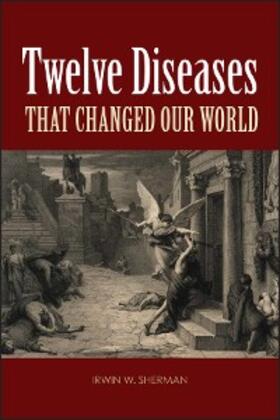 Sherman |  Twelve Diseases that Changed Our World | eBook | Sack Fachmedien