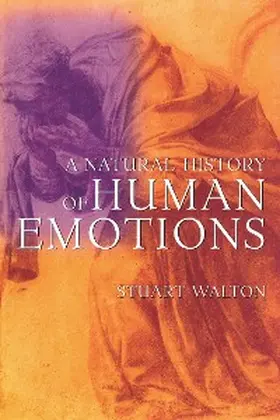Walton |  A Natural History of Human Emotions | eBook | Sack Fachmedien