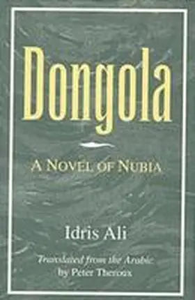 Ali / Theroux |  Dongola: A Novel of Nubia | Buch |  Sack Fachmedien