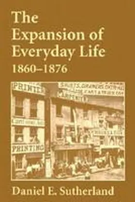 Sutherland |  Expansion of Everyday Life, 1860-1876 | Buch |  Sack Fachmedien