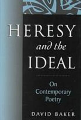 Baker | Heresy and the Ideal: On Contemporary Poetry | Buch | 978-1-55728-602-4 | sack.de