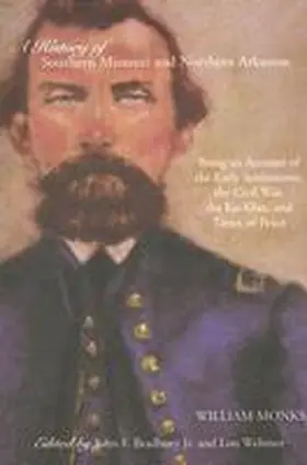Monks / Bradbury Jr / Wehmer |  A History of Southern Missouri and Northern Arkansas | Buch |  Sack Fachmedien