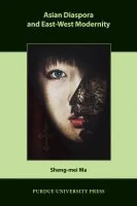 Ma | Asian Diaspora and East-West Modernity | Buch | 978-1-55753-611-2 | sack.de