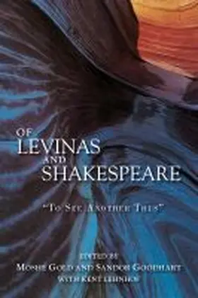 Gold / Goodhart / Lehnhof |  Of Levinas and Shakespeare: "to See Another Thus" | Buch |  Sack Fachmedien