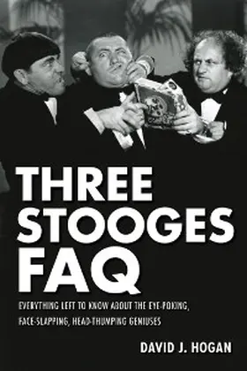 Hogan |  Three Stooges FAQ | eBook | Sack Fachmedien