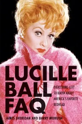 Monush |  Lucille Ball FAQ | eBook | Sack Fachmedien