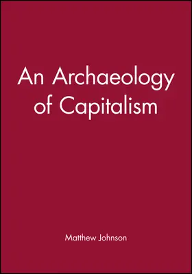 Johnson |  An Archaeology of Capitalism | Buch |  Sack Fachmedien