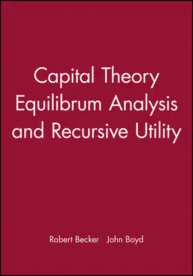 Becker / Boyd | Becker, R: Capital Theory Equilibrum Analysis and Recursive | Buch | 978-1-55786-413-0 | sack.de