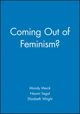 Merck / Segal / Wright | Coming Out of Feminism? | Buch | 978-1-55786-702-5 | www.sack.de