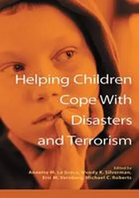La Greca / Vernberg / Roberts |  Helping Children Cope with Disasters and Terrorism | Buch |  Sack Fachmedien