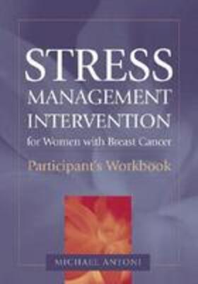 Antoni | Stress Management Intervention for Women with Breast Cancer: Participant's Workbook | Buch | 978-1-55798-942-0 | sack.de