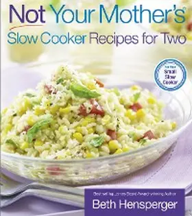 Hensperger / Kaufmann |  Not Your Mother's Slow Cooker Recipes for Two | eBook | Sack Fachmedien