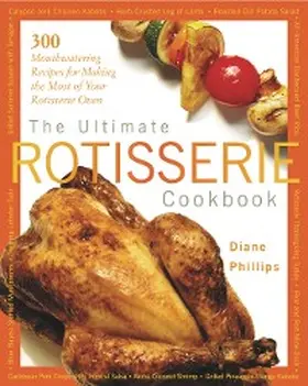 Phillips |  Ultimate Rotisserie Cookbook | eBook | Sack Fachmedien