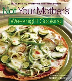 Hensperger |  Not Your Mother's Weeknight Cooking | eBook | Sack Fachmedien