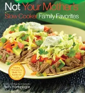 Hensperger |  Not Your Mother's Slow Cooker Family Favorites | eBook | Sack Fachmedien