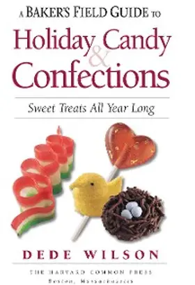 Wilson |  A Baker's Field Guide to Holiday Candy & Confections | eBook | Sack Fachmedien