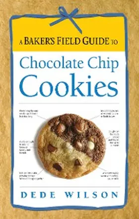 Wilson |  A Baker's Field Guide to Chocolate Chip Cookies | eBook | Sack Fachmedien