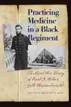 Reid |  Practicing Medicine in a Black Regiment: The Civil War Diary of Burt G. Wilder, 55th Massachusetts | Buch |  Sack Fachmedien