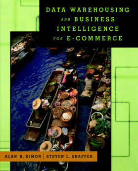 Simon / Shaffer | Data Warehousing And Business Intelligence For e-Commerce | Buch | 978-1-55860-713-2 | sack.de