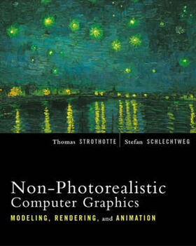 Strothotte / Schlechtweg | Non-Photorealistic Computer Graphics | Buch | 978-1-55860-787-3 | sack.de