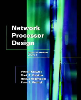 Franklin / Crowley / Hadimioglu |  Network Processor Design | Buch |  Sack Fachmedien