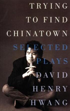 Hwang |  Trying to Find Chinatown | eBook | Sack Fachmedien