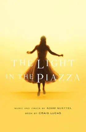 Lucas / Guettel |  The Light in the Piazza | eBook | Sack Fachmedien