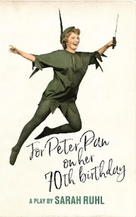 Ruhl |  For Peter Pan on her 70th birthday (TCG Edition) | eBook | Sack Fachmedien