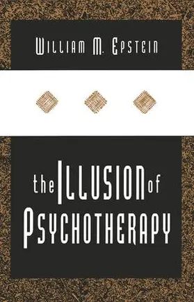 Epstein |  The Illusion of Psychotherapy | Buch |  Sack Fachmedien