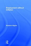 Higgins |  Employment without Inflation | Buch |  Sack Fachmedien