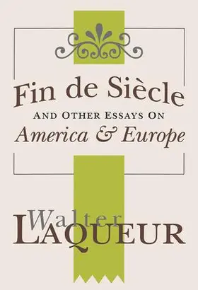 Laqueur |  Fin de Siecle and Other Essays on America and Europe | Buch |  Sack Fachmedien