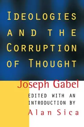 Gabel / Sica |  Ideologies and the Corruption of Thought | Buch |  Sack Fachmedien