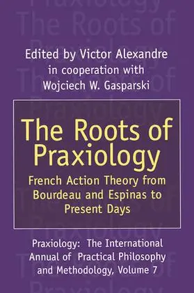 Alexandre |  The Roots of Praxiology | Buch |  Sack Fachmedien