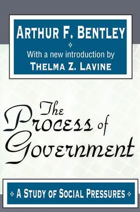 Bentley |  The Process of Government | Buch |  Sack Fachmedien