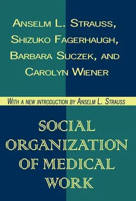 Wiener / Lipset |  Social Organization of Medical Work | Buch |  Sack Fachmedien