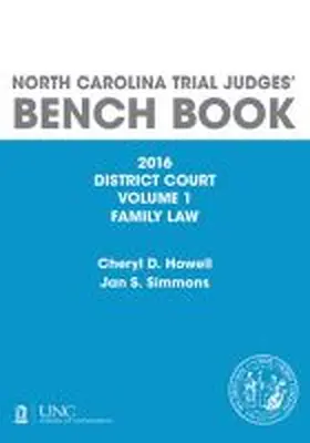 Howell / Simmons |  North Carolina Trial Judges' Bench Book, District Court, Vol. 1: Family Law, 2019 | Buch |  Sack Fachmedien